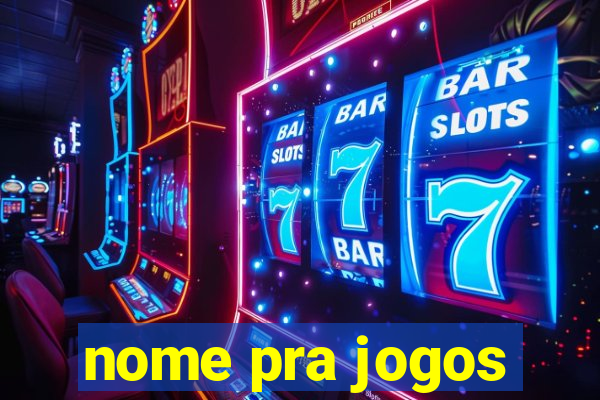 nome pra jogos